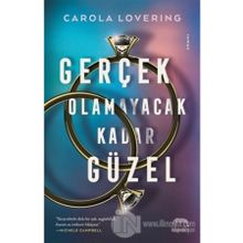 Gerçek Olamayacak Kadar Güzel - Carola Lovering