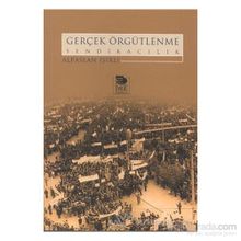 GERÇEK ÖRGÜTLENME SENDİKACILIK - ALPASLAN IŞIKLI