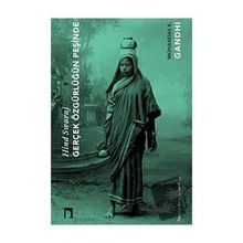 Gerçek Özgürlüğün Peşinde Hind Swaraj Mahatma Gandhi