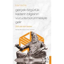 Gerçek Özgürlük Kaderin Bilgisinin Vücuda Bürünmesiyle Gelir - Kanada