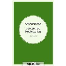 Gerçekçi Ol İmkansızı İste - ernesto che guavera