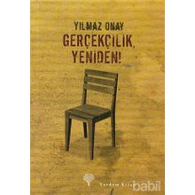 GERÇEKÇİLİK, YENIDEN! - YILMAZ ONAY