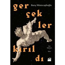 Gerçekler Kırıldı - Barış Müstecaplıoğlu