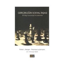 GERÇEKLİĞİN SOSYAL İNŞASI - PETER L. BERGER;THOMAS LUCKMANN