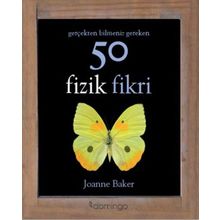 Gerçekten Bilmeniz Gereken 50 Fizik Fikri - Joanne Baker