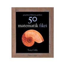Gerçekten Bilmeniz Gereken 50 Matematik Fikri - Tony Crilly