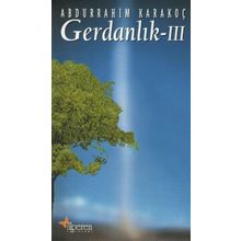 GERDANLIK 3 - ABDURRAHIM KARAKOÇ