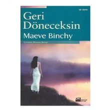 GERI DÖNECEKSİN - MAEVE BINCHY