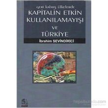 GERI KALMIŞ ÜLKELERDE KAPITALIN ETKIN KULLANILAMAYIŞI VE TÜRKIYE - İBRAHIM SEVINDIRICI