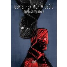 Gerisi Pek Mühim Değil - Onur Güzeldiyar