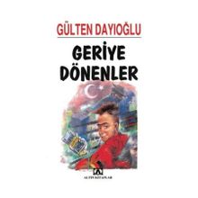 GERIYE DÖNENLER - GÜLTEN DAYIOĞLU