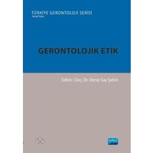 Gerontolojik Etik Nobel Akademik Yayıncılık