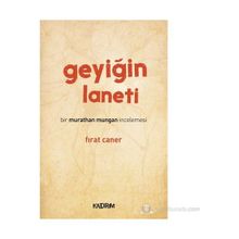 GEYIĞIN LANETI BIR MURATHAN MUNGAN İNCELEMESI - FIRAT CANER