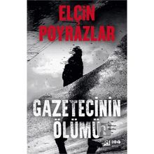 Gezetecinin Ölümü - Elçin Poyrazlar