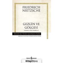 GEZGIN VE GÖLGESİ - FRIEDRICH WILHELM NIETZSCHE