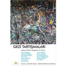 Gezi Tartışmaları İsyanın Dünü, Bugünü ve Yarını - Kolektif