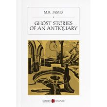 Ghost Stories Of An Antiquary - M.R. James