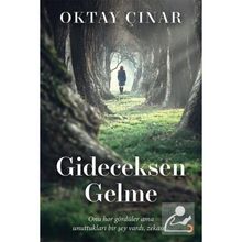 Gideceksen Gelme - Oktay Çınar