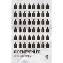 Gidemeyenler - Kerem Görkem