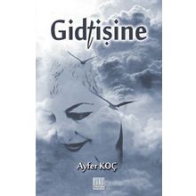 Gidtişine - Ayfer Koç