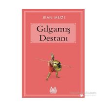 Gılgamış Destanı - Jean Muzi