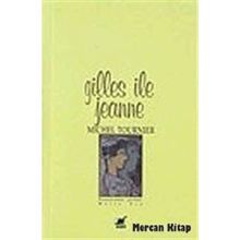 GILLES İLE JEANNE - MICHEL TOURNIER