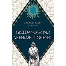 Giordano Bruno ve Hermetik Gelenek - Frances Yates