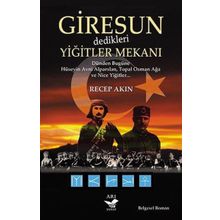 Giresun Dedikleri Yiğitler Mekanı - Recep Akın
