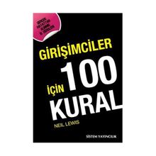 GİRİŞİMCİLER İÇİN 100 KURAL - NEIL LEWIS