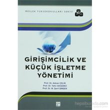 Girişimcilik ve Küçük İşletme Yönetimi - Adnan Çelik tahir akgemici M. Abdullah Yılmaz M. Şerif Şimşek