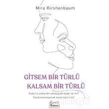 Gitsem Bir Türlü Kalsam Bir Türlü - Mira Kirshenbaum