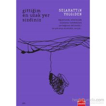 Gittiğim En Uzak Yer Sizdiniz - Selahattin Yolgiden