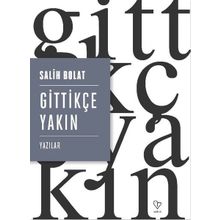 Gittikçe Yakın - Salih Bolat