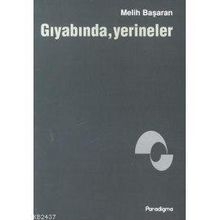 GIYABINDA YERINELER - MELIH BAŞARAN