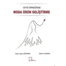 Giysi Örneğinde Moda Ürün Geliştirme - Neşe Yaşar Çeğindir
