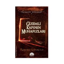 GIZEMLI KAPININ MUHAFIZLARI HAYALEVI KRALLARI 3 - ROBERT LIPARULO