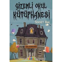 Gizemli Okul Kütüphanesi - Servet Bal