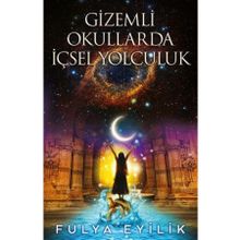 Gizemli Okullarda İçsel Yolculuk - Funda Eyilik - Butik Yayınları