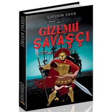Gizemli Savaşçı - Çiğdem Eker