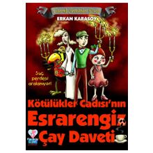 Gizemli Serüvenler Dizisi 4 - Kötülükler Cadısı'nın Esrarengiz Çay Daveti - Erkan Karasoy
