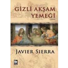 Gizli Akşam Yemeği - Javier Sierra