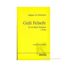 GIZLI FELSEFE YA DA BÜYÜ FELSEFESI I - AGRIPPA VON NETTESHEIM