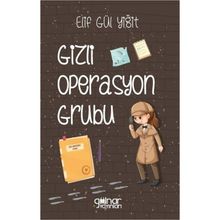 Gizli Operasyon Grubu - Elif Gül Yiğit - Gülnar Yayınları