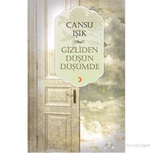 GIZLIDEN DÜŞÜN DÜŞÜMDE - CANSU IŞIK