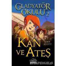 Gladyatör Okulu 2 Kan ve Ateş - Dan Scott