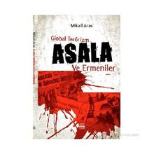 GLOBAL TERÖRIZM ASALA VE ERMENILER - MIKAIL ARAS