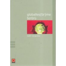 GLOBALLEŞ(TIR)ME TERÖRÜ - KADIR CANGIZBAY