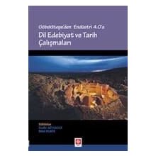 Göbeklitepe'den Endüstri 4.0'a Dil Edebiyat Ve Tarih Çalışmaları - Kolektif