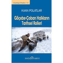 Göçebe-Çoban Halkların Tarihsel Rolleri - Kaan Polatlar