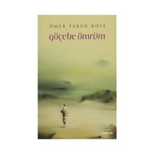 Göçebe Ömrüm - Ömer Faruk Köse